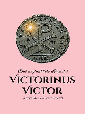cover image of Das unglaubliche Leben des Victorinus Victor